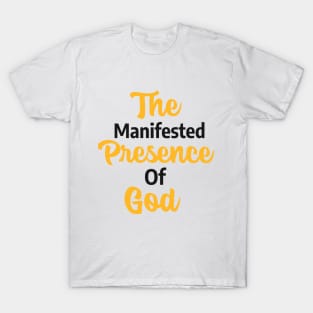 The Manifested Presence of God T-Shirt